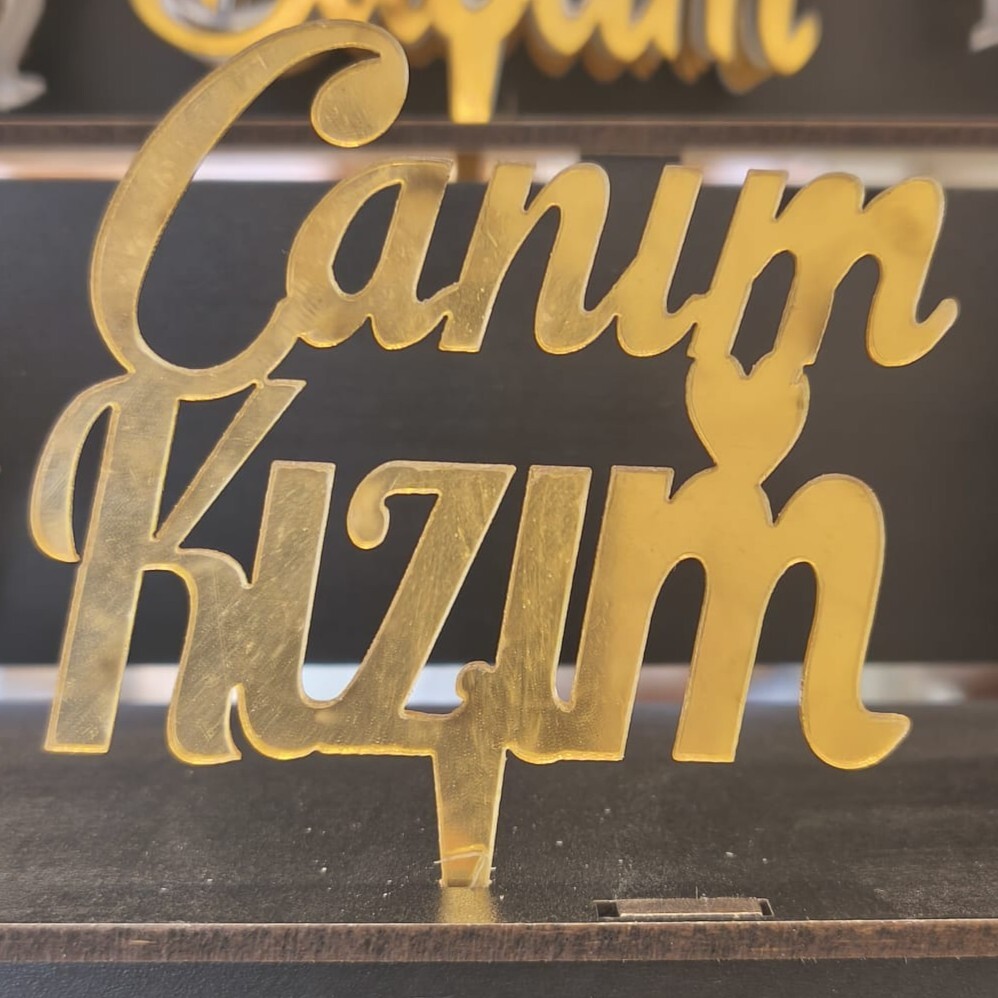 Pleksi pasta yazısı CANIM KIZIM